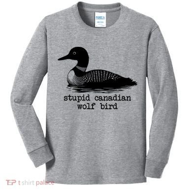 Stupid Canadian Wolf Bird Funny Meme Kids Long Sleeve Shirt