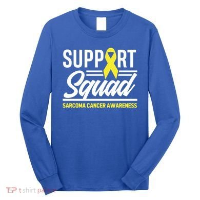 Sarcoma Cancer Warrior Support Squad Sarcoma Awareness Gift Long Sleeve Shirt