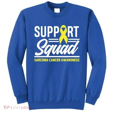 Sarcoma Cancer Warrior Support Squad Sarcoma Awareness Gift Sweatshirt