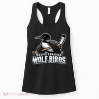 Stupid Canadian Wolf Bird Hockey Duck Funny Women's Tank Top thumb 0