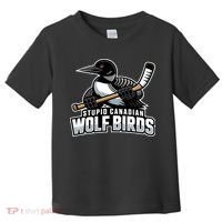 Stupid Canadian Wolf Bird Hockey Duck Funny Toddler T-Shirt thumb 0