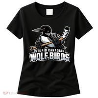 Stupid Canadian Wolf Bird Hockey Duck Funny Women's T-Shirt thumb 0