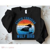 Stupid Canadian Wolf Funny Loon Bird Humor Sweatshirt thumb 2