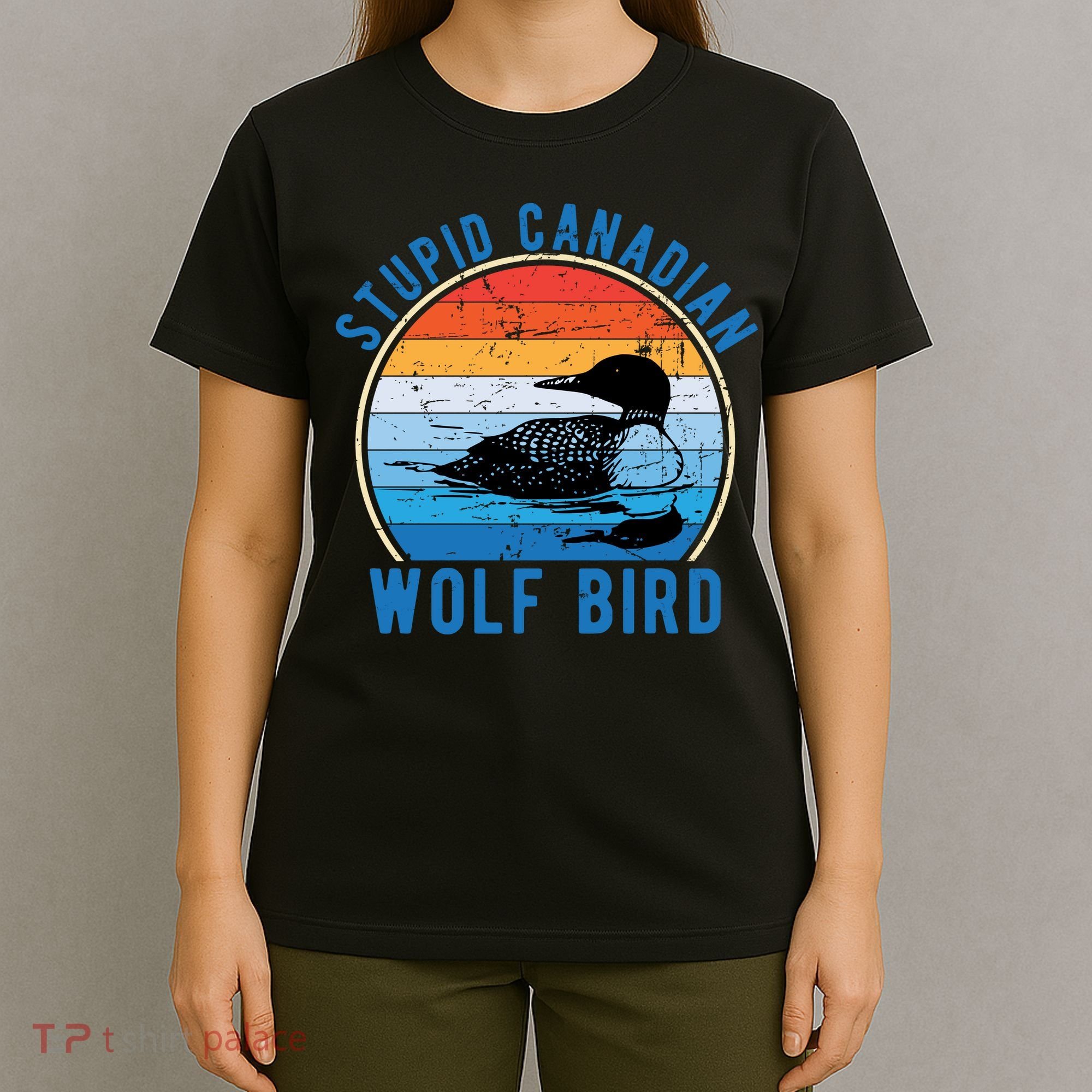Stupid Canadian Wolf Funny Loon Bird Humor T-Shirt