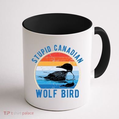 Stupid Canadian Wolf Funny Loon Bird Humor Coffee Mug back