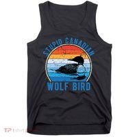 Stupid Canadian Wolf Funny Loon Bird Humor Tank Top thumb 0