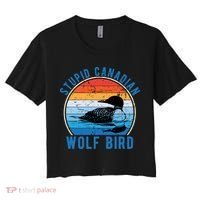 Stupid Canadian Wolf Funny Loon Bird Humor Women's Crop Top Tee thumb 0