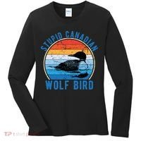 Stupid Canadian Wolf Funny Loon Bird Humor Women's Long Sleeve Shirt thumb 0