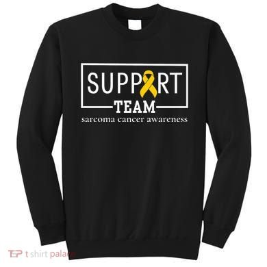 Sarcoma Cancer Warrior Awareness Support Team Sweatshirt