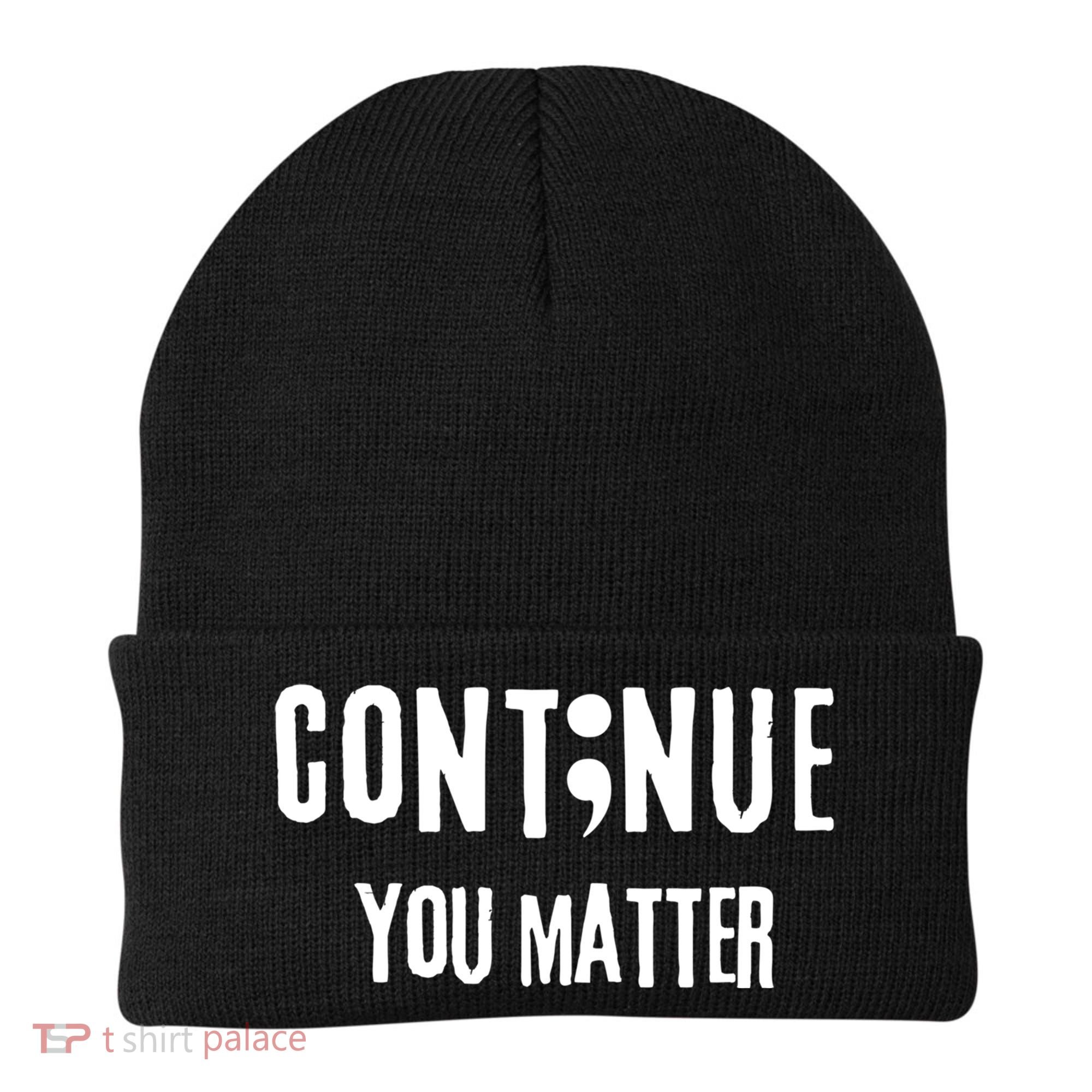 Semicolon Continue You Matter Suicide Prevention Gift Beanie