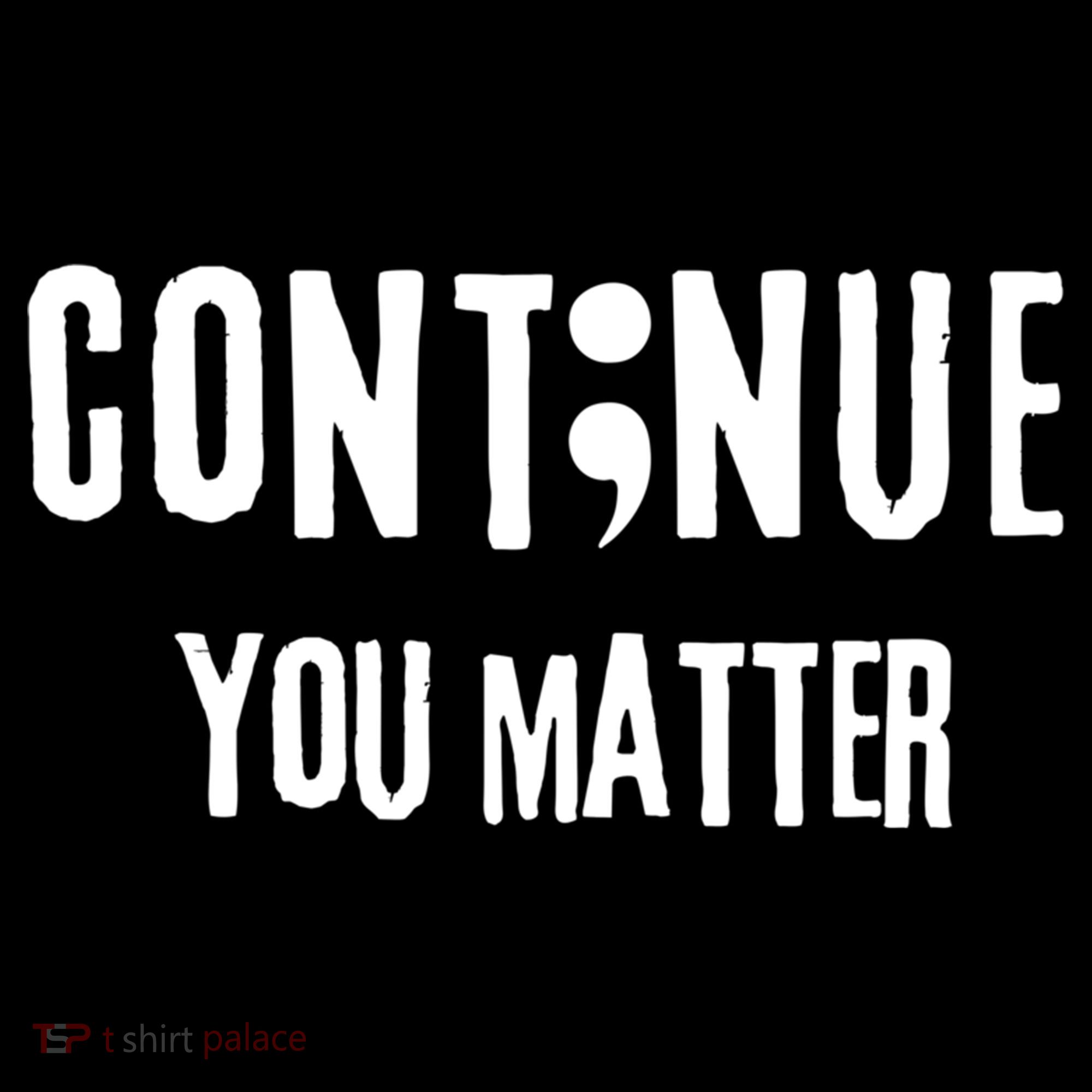 Semicolon Continue You Matter Suicide Prevention Gift Women's Hoodie