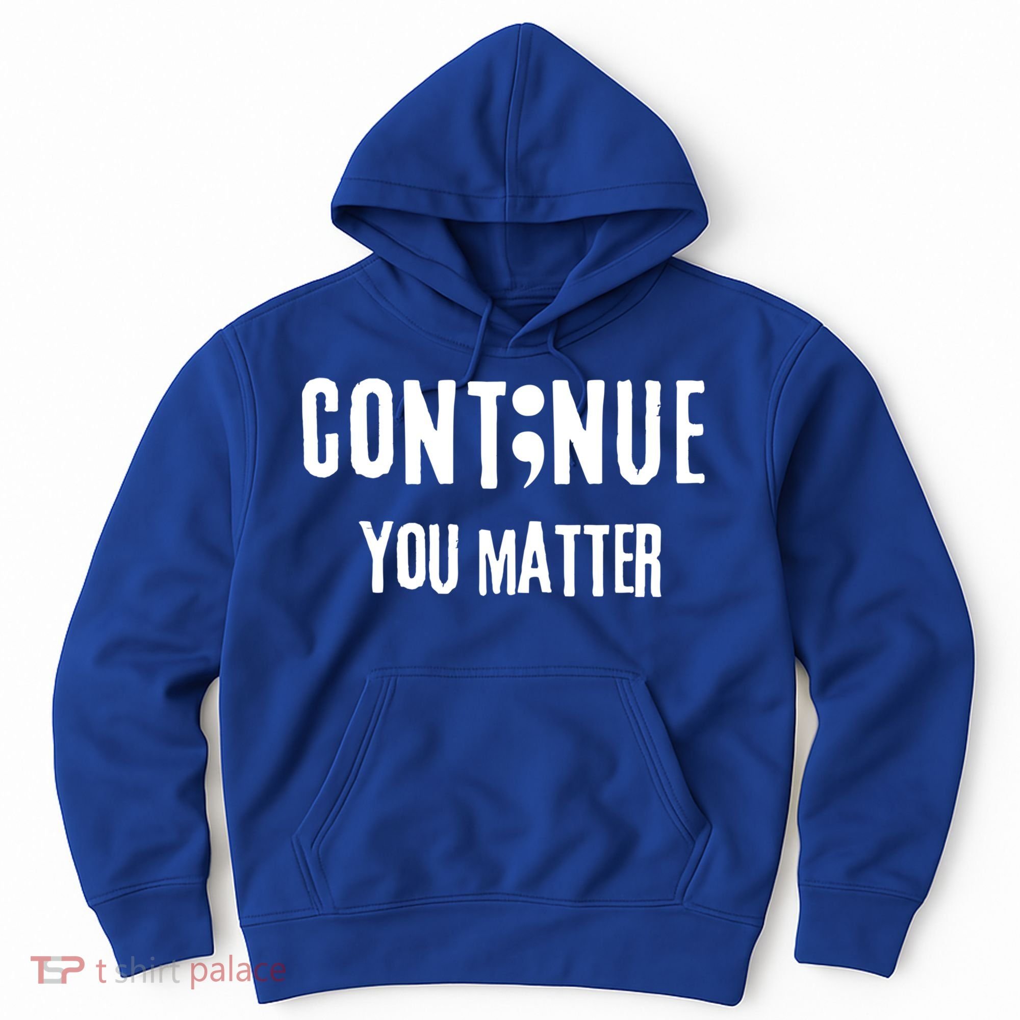 Semicolon Continue You Matter Suicide Prevention Gift Hoodie