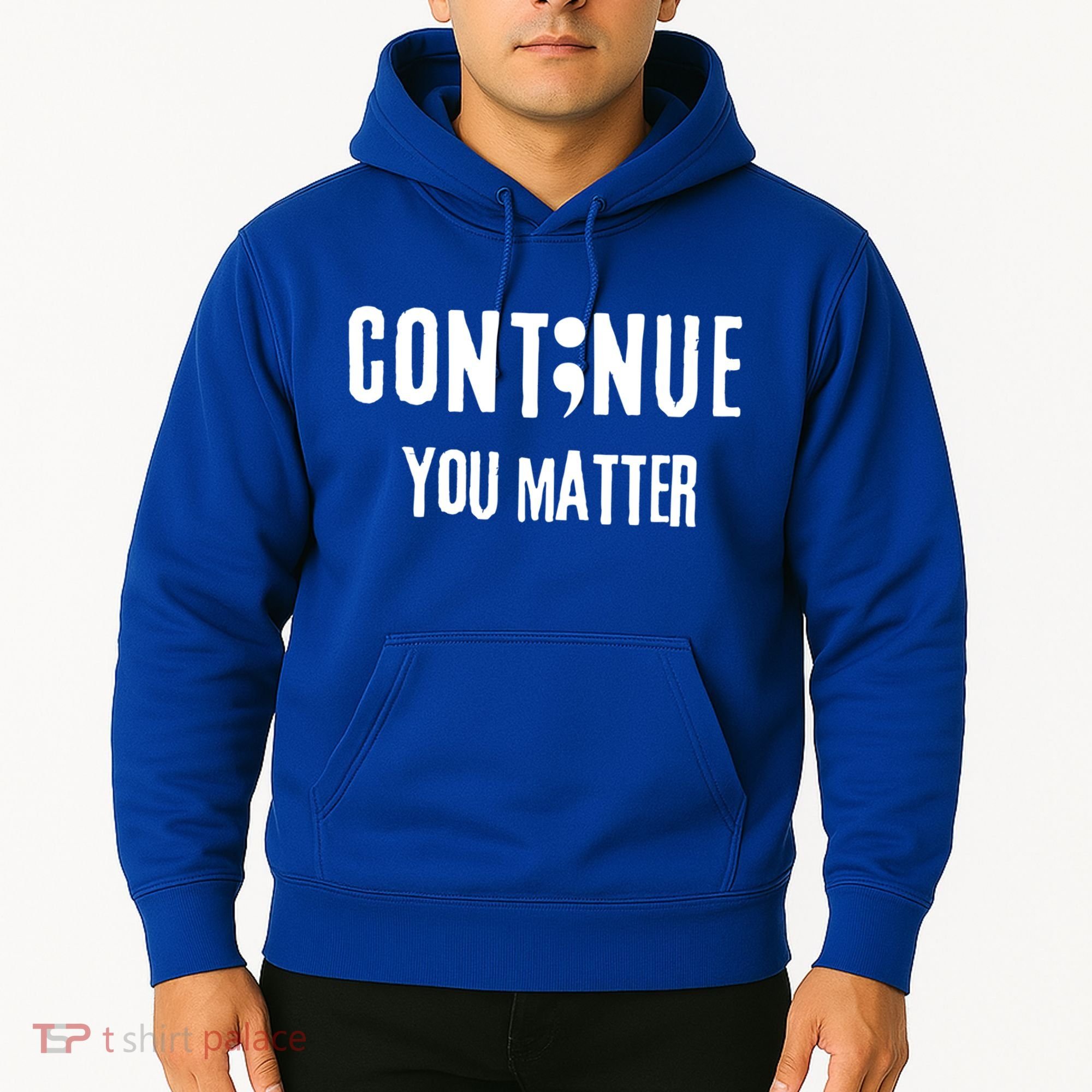 Semicolon Continue You Matter Suicide Prevention Gift Hoodie