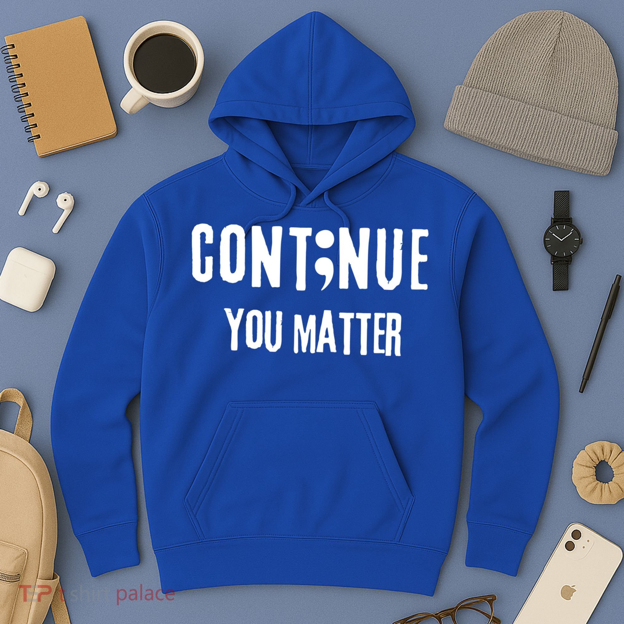 Semicolon Continue You Matter Suicide Prevention Gift Hoodie
