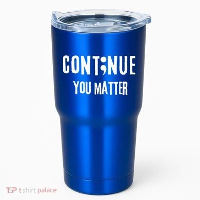Semicolon Continue You Matter Suicide Prevention Gift Tumbler