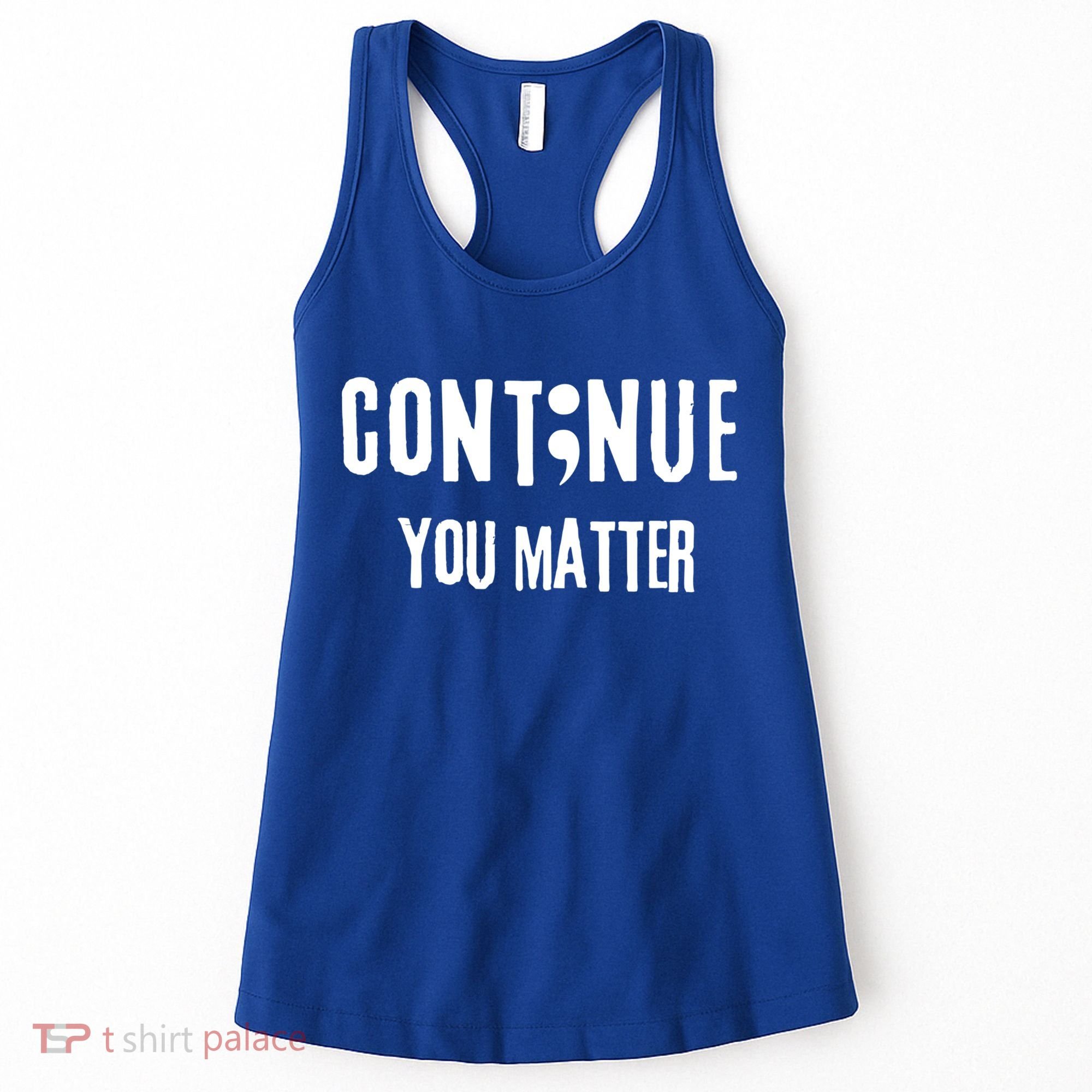 Semicolon Continue You Matter Suicide Prevention Gift Women's Tank Top