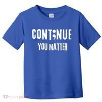 Semicolon Continue You Matter Suicide Prevention Gift Toddler T-Shirt thumb 0