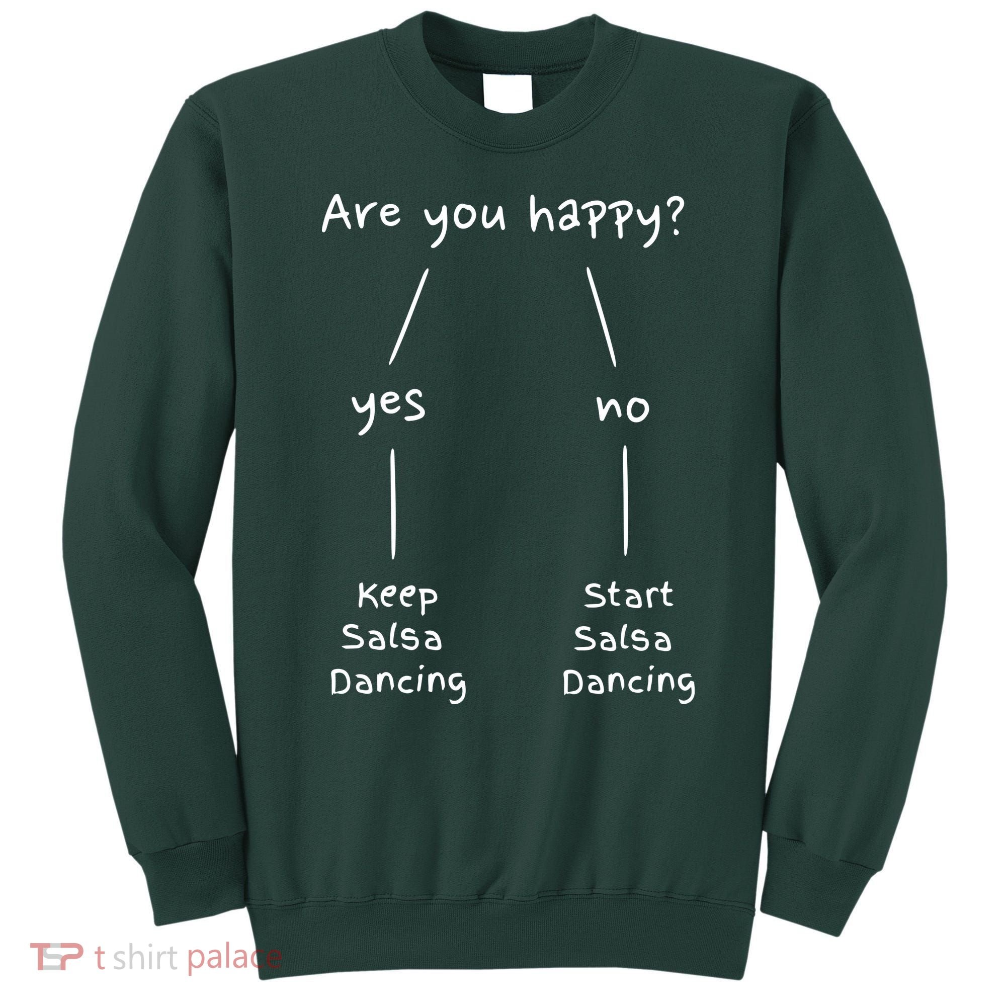 Salsa Dance Are You Happy Dancing Latin Dancer Salsero Sweatshirt