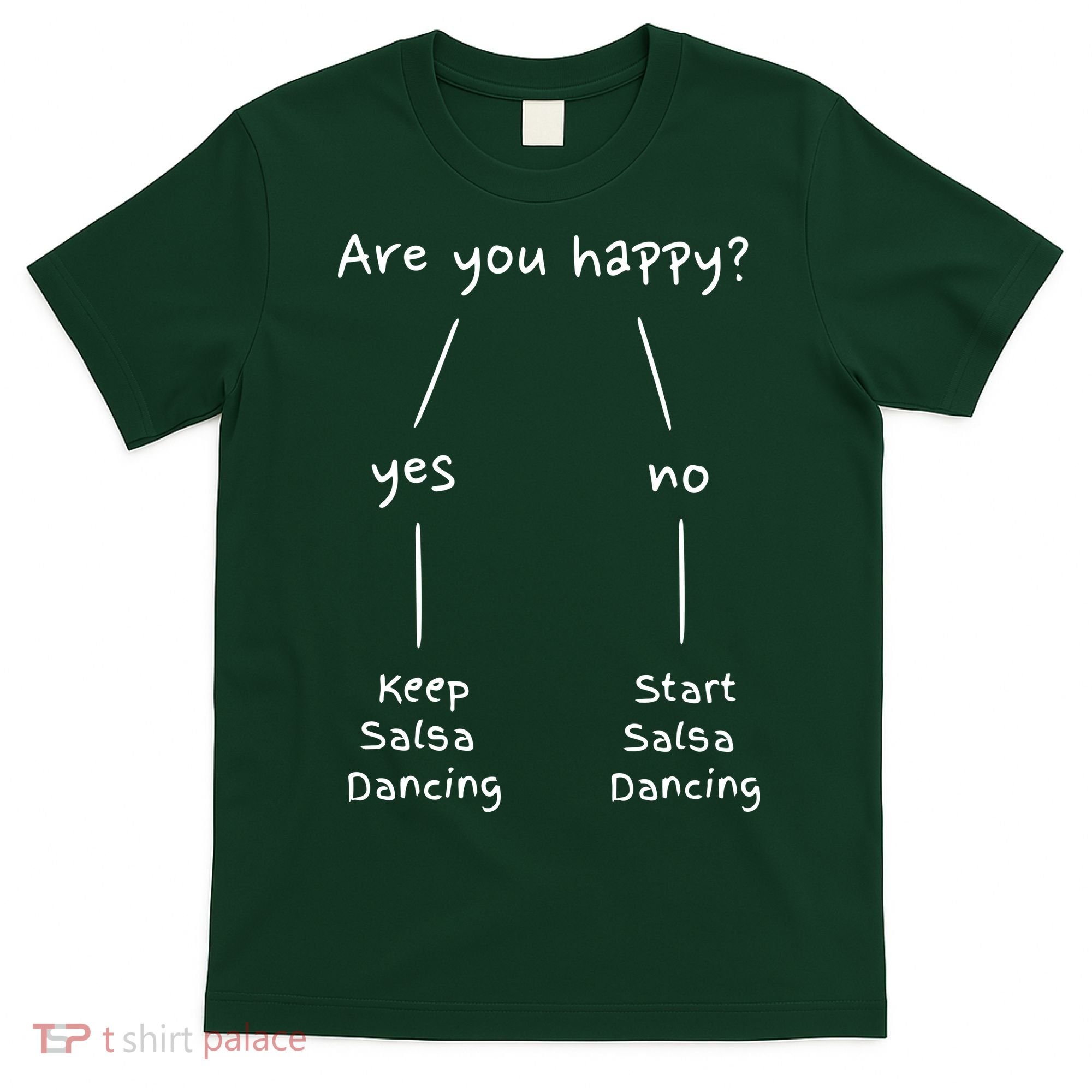 Salsa Dance Are You Happy Dancing Latin Dancer Salsero T-Shirt