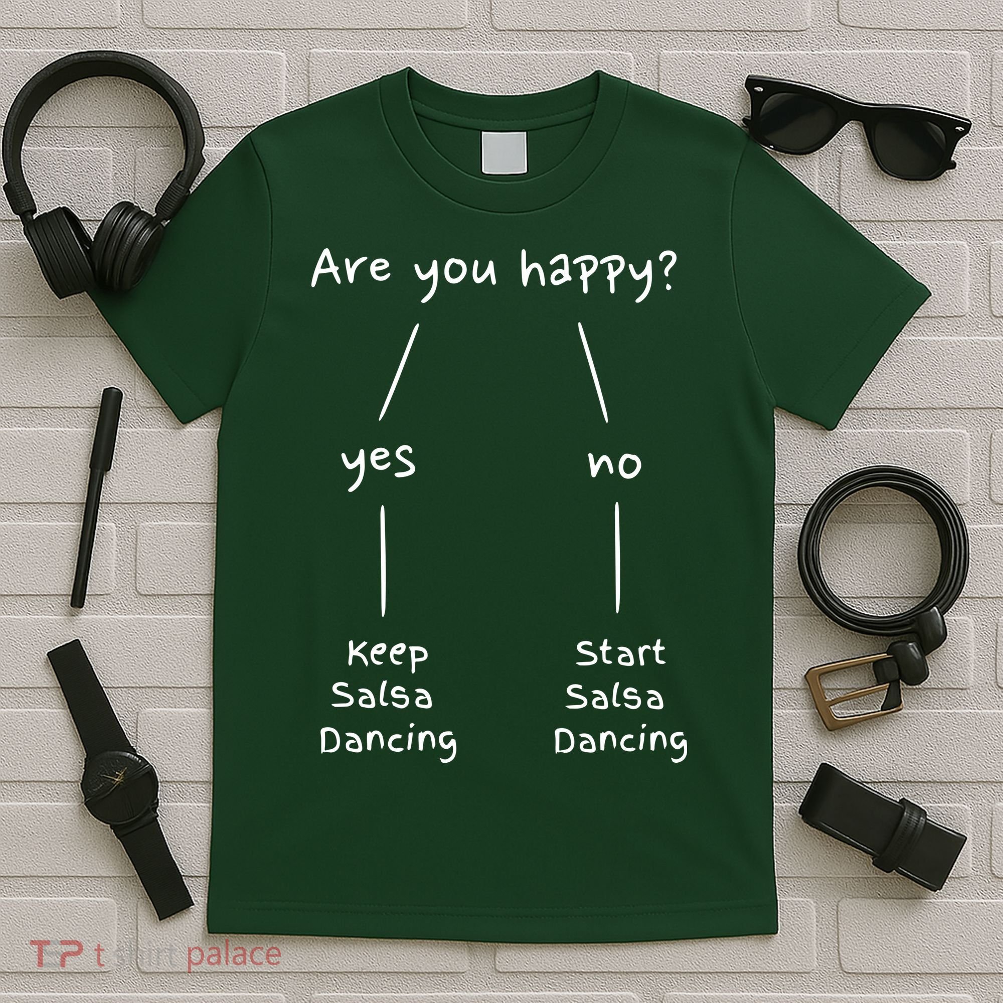 Salsa Dance Are You Happy Dancing Latin Dancer Salsero T-Shirt
