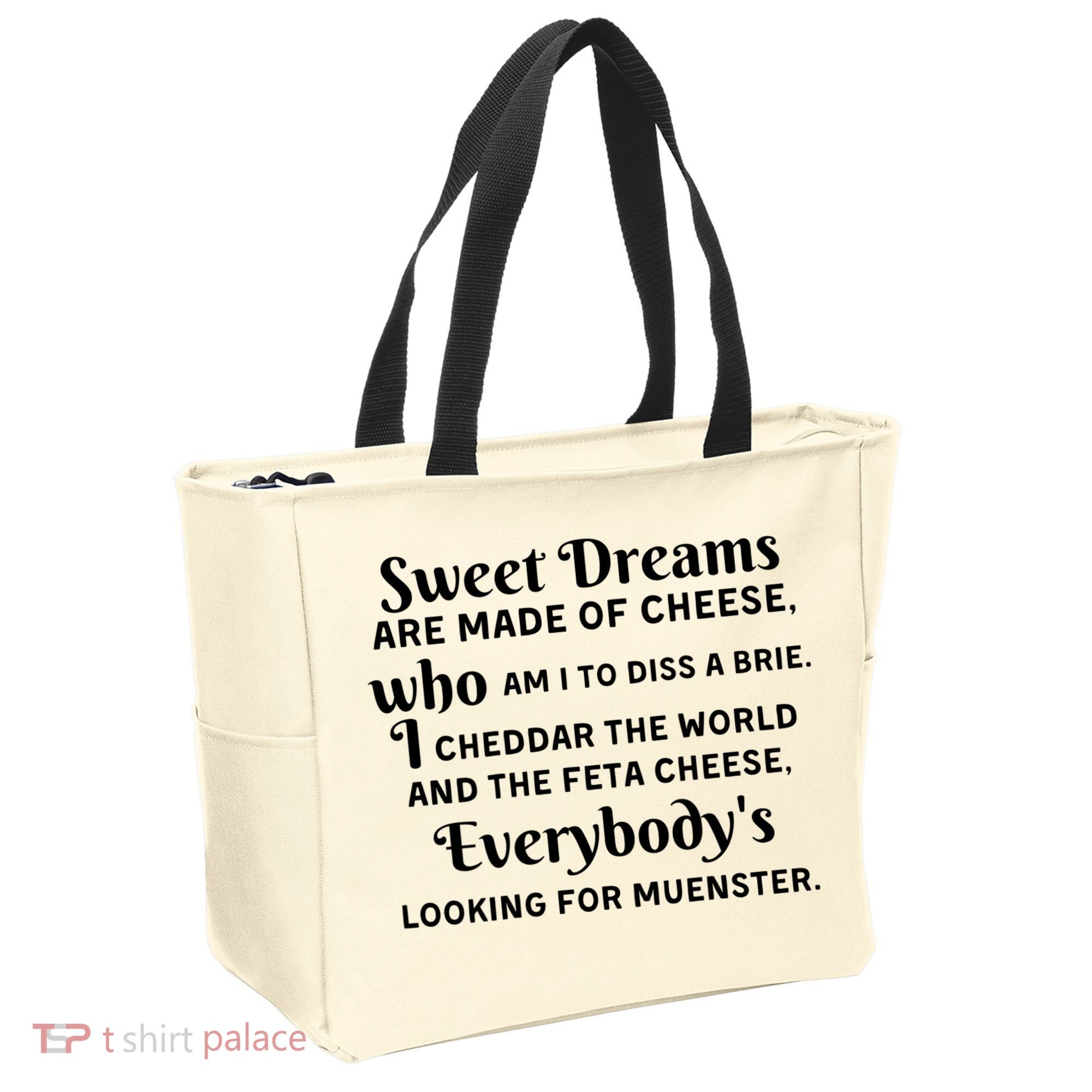 Sweet Dreams Are Made Of Cheese Who Am I To Diss A Brie Tote Bag