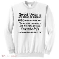 Sweet Dreams Are Made Of Cheese Who Am I To Diss A Brie Sweatshirt thumb 0