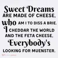 Sweet Dreams Are Made Of Cheese Who Am I To Diss A Brie Women's Tank Top thumb 5