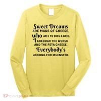 Sweet Dreams Are Made Of Cheese Who Am I To Diss A Brie Long Sleeve Shirt thumb 0