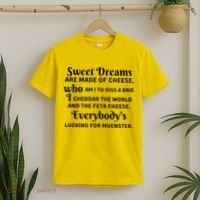 Sweet Dreams Are Made Of Cheese Who Am I To Diss A Brie T-Shirt thumb 2