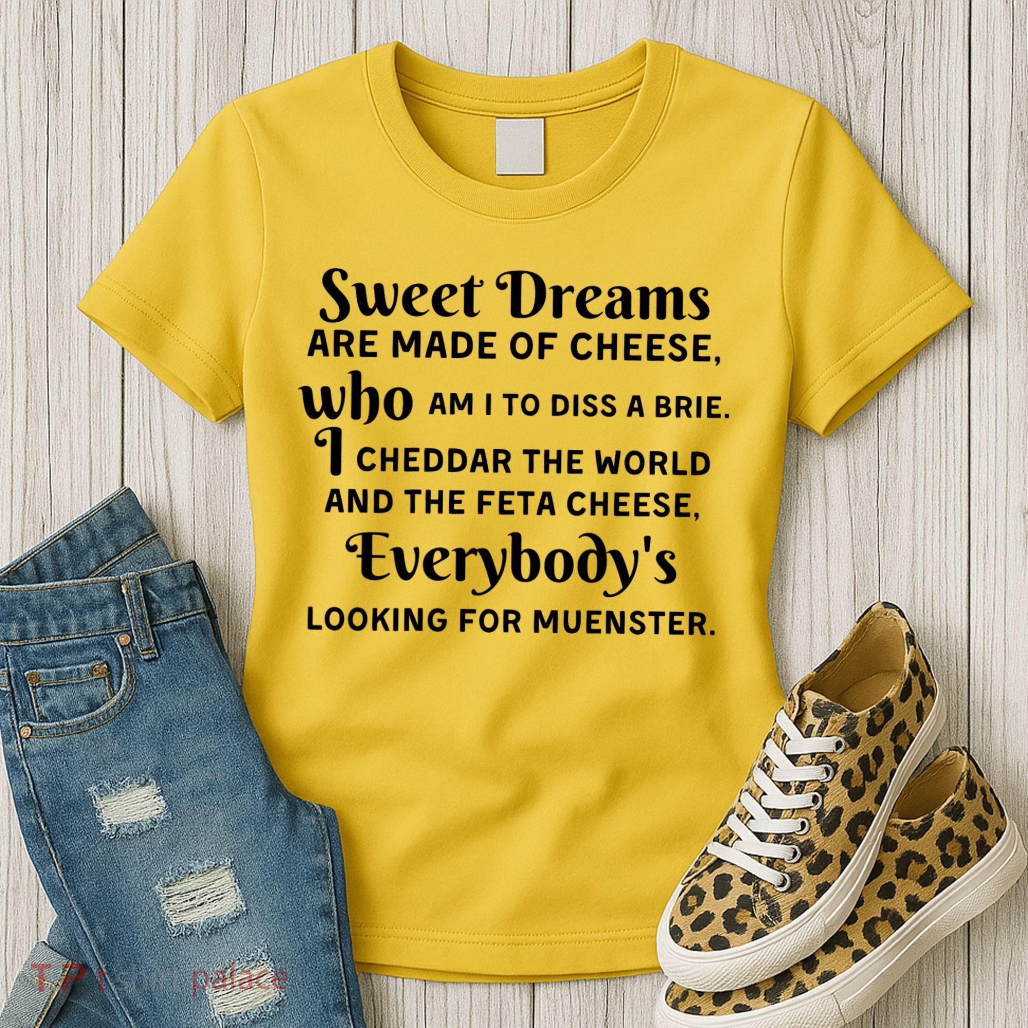 Sweet Dreams Are Made Of Cheese Who Am I To Diss A Brie Women's T-Shirt