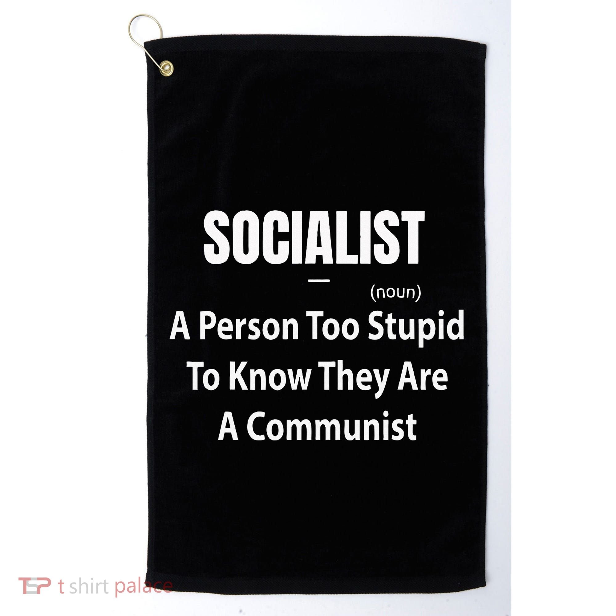 Socialist Definition A Person Too Stupid To Know They Are Golf Towel