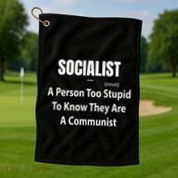 Socialist Definition A Person Too Stupid To Know They Are Golf Towel thumb 1
