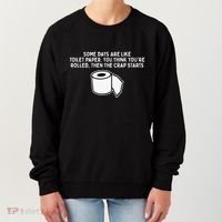Some Days Are Like Toilet Paper Women's Sweatshirt thumb 0