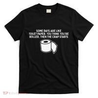 Some Days Are Like Toilet Paper T-Shirt thumb 0