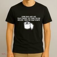 Some Days Are Like Toilet Paper T-Shirt thumb 3