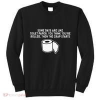 Some Days Are Like Toilet Paper Tall Sweatshirt thumb 0