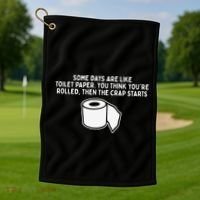 Some Days Are Like Toilet Paper Golf Towel thumb 1