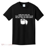 Some Days Are Like Toilet Paper Kids T-Shirt thumb 0