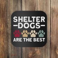 Shelter Dogs Are Best Animal Rights Animal Shelter Coaster thumb 0