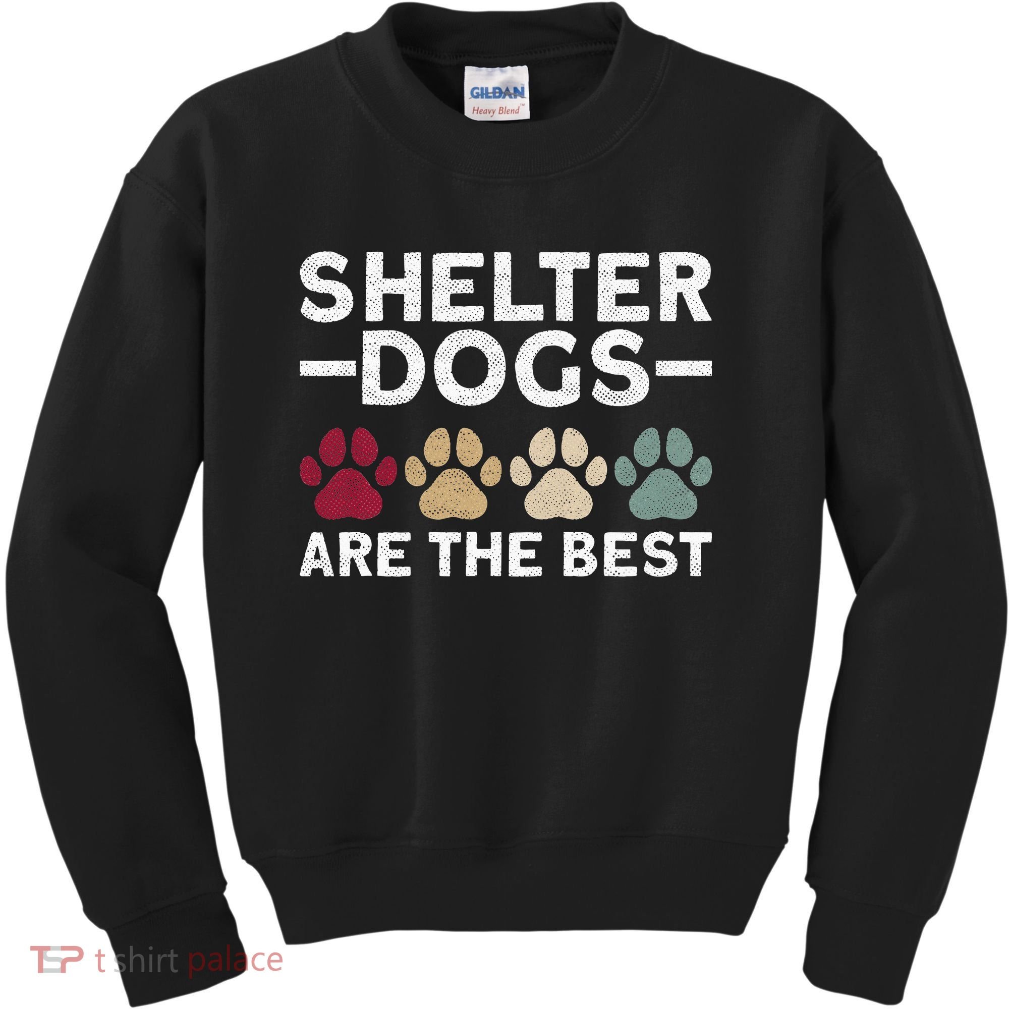 Shelter Dogs Are Best Animal Rights Animal Shelter Kids Sweatshirt