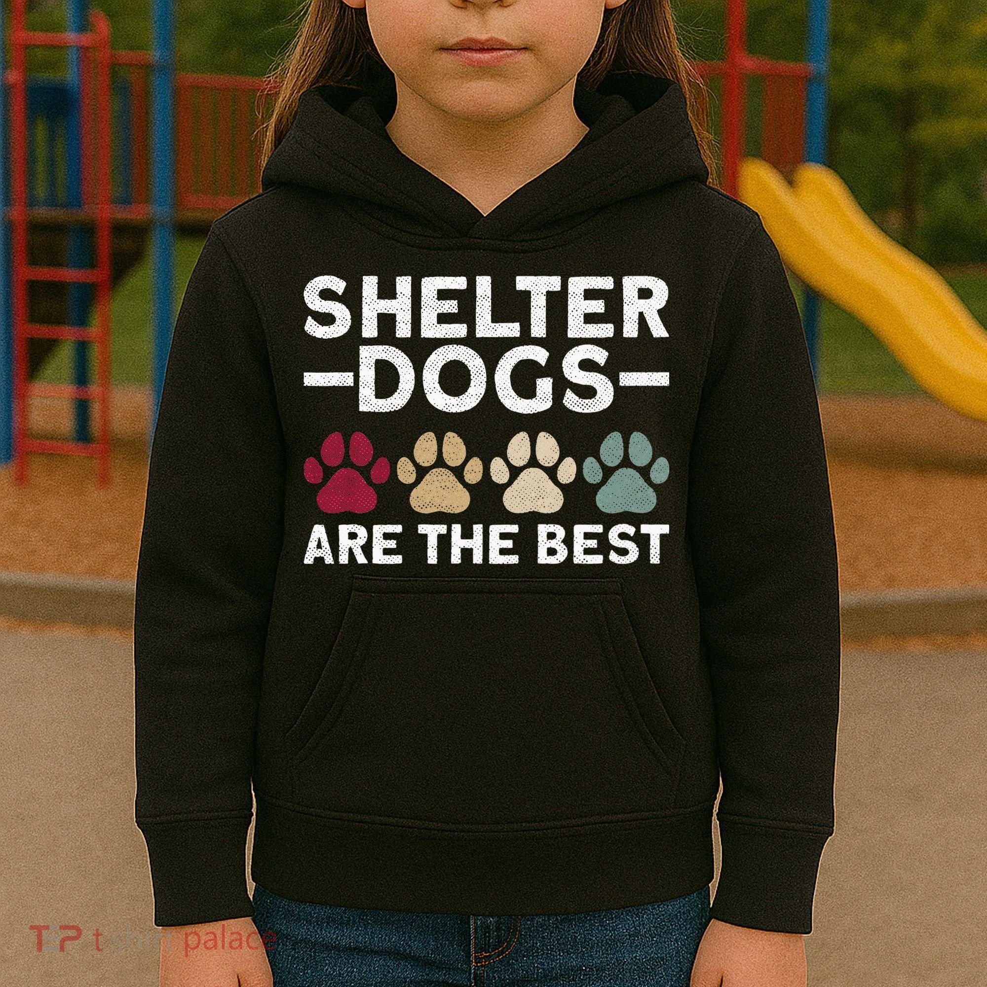 Shelter Dogs Are Best Animal Rights Animal Shelter Kids Hoodie