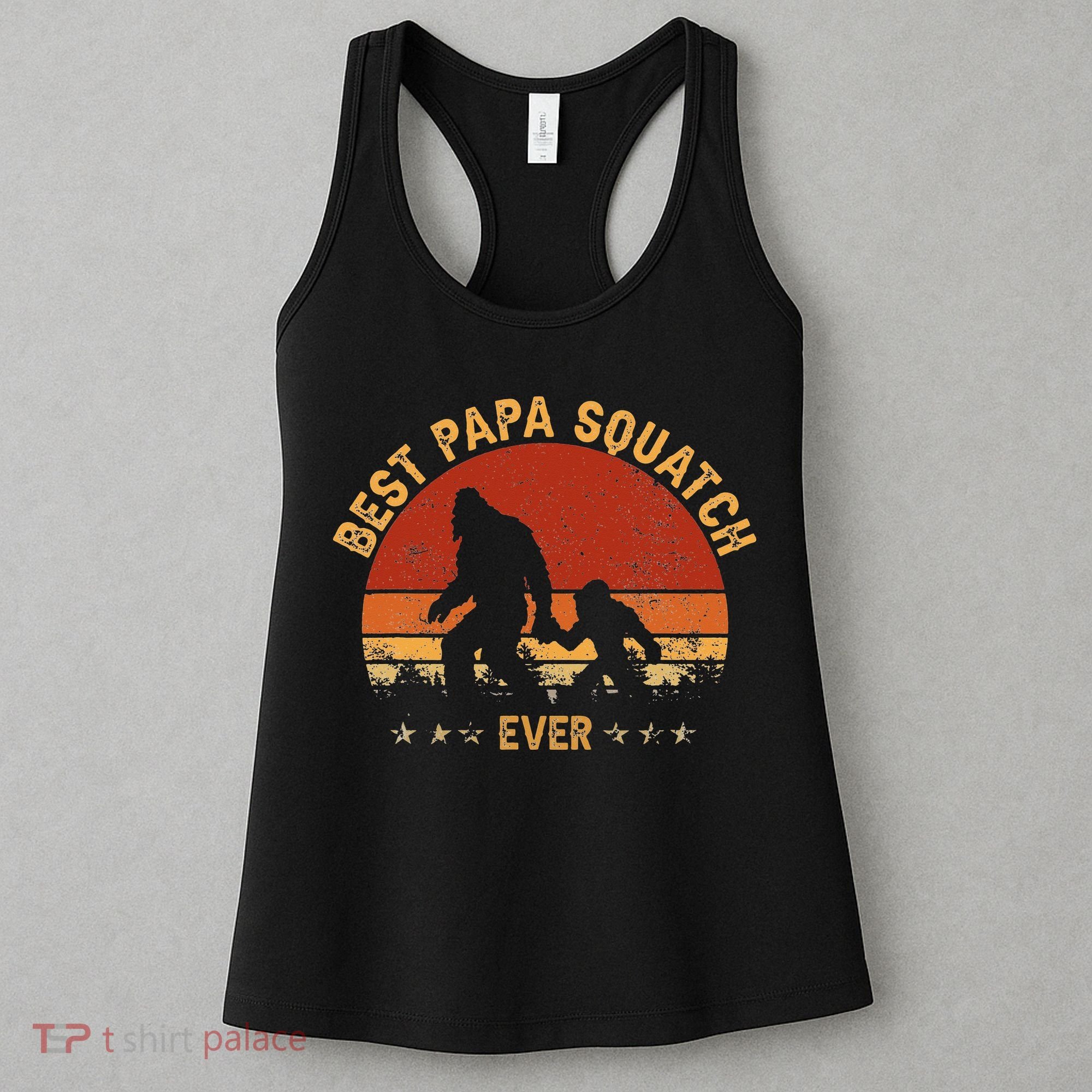 Sasquatch Dad Best Papa Squatch Ever Bigfoot Dad Fathers Day Women's Tank Top
