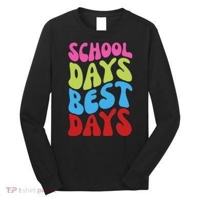 School Days Best Days Colorful Long Sleeve Shirt