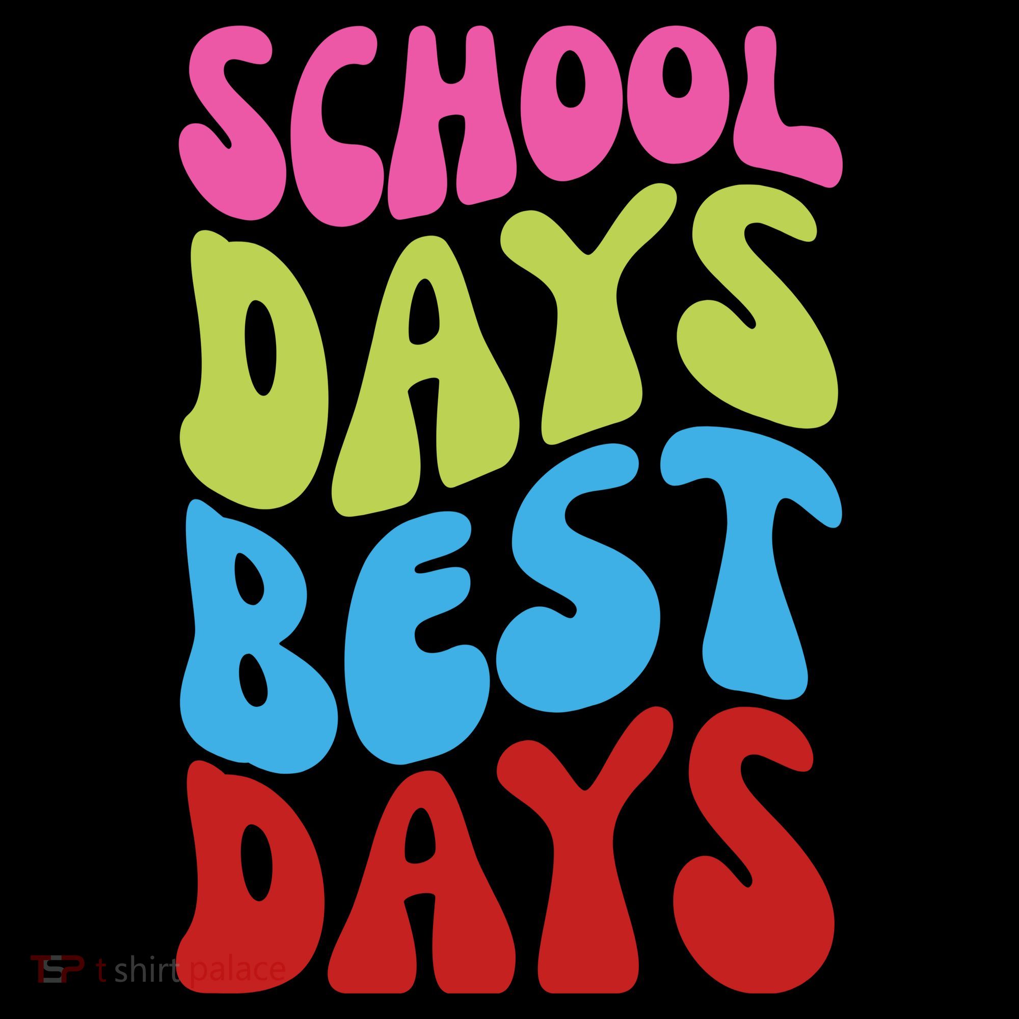 School Days Best Days Colorful T-Shirt