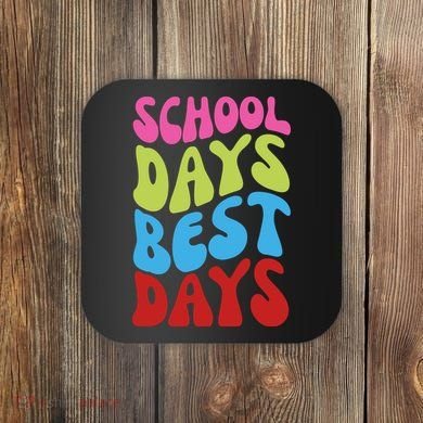 School Days Best Days Colorful Coaster