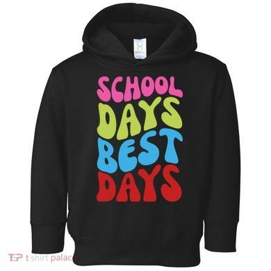 School Days Best Days Colorful Toddler Hoodie