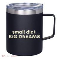 Small Dick Big Dreams Funny Men 12oz Stainless Steel Coffee Mug thumb 0