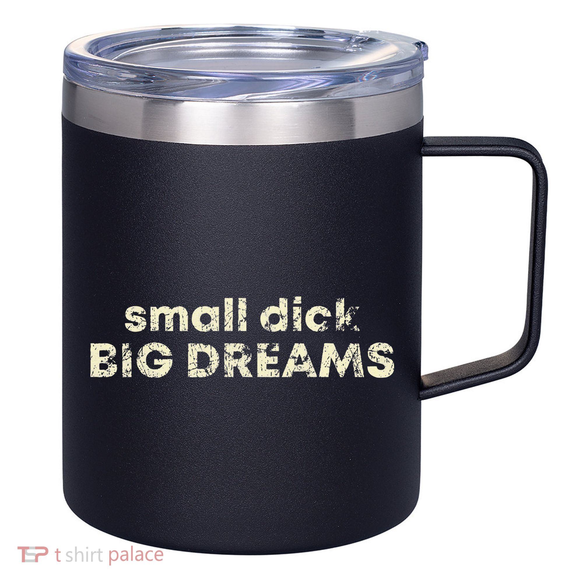 Small Dick Big Dreams Funny Men 12oz Stainless Steel Coffee Mug