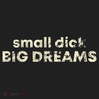 Small Dick Big Dreams Funny Men Tumbler thumb 3