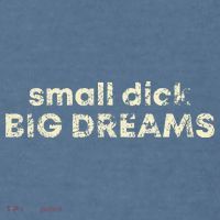 Small Dick Big Dreams Funny Men Garment-Dyed Sweatshirt thumb 2